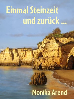 cover image of Einmal Steinzeit und zurück ...